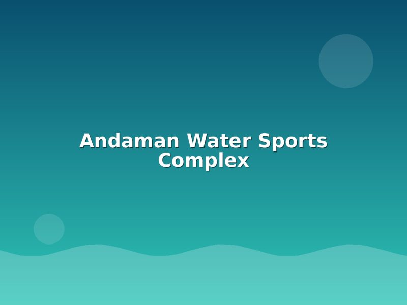 Andaman Water Sports Complex - Andaman sightseeing