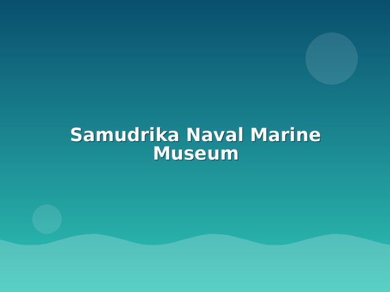 Samudrika Naval Marine Museum - Andaman sightseeing